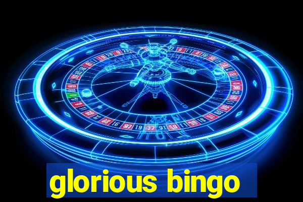 glorious bingo