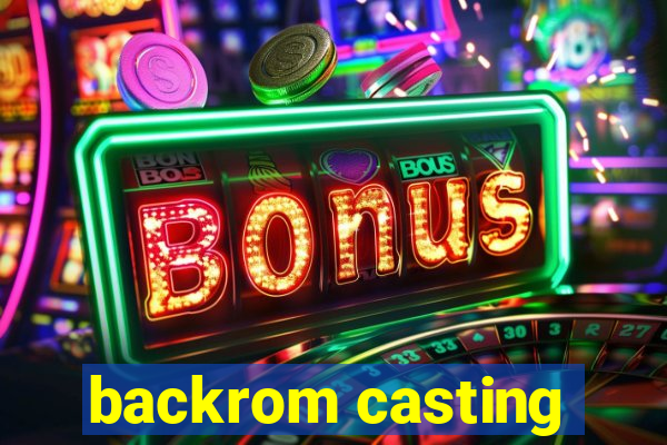 backrom casting