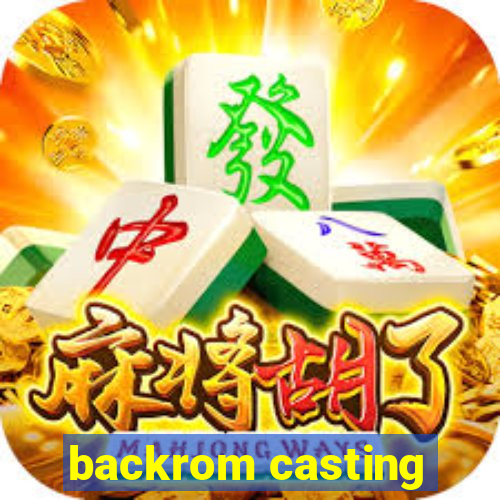 backrom casting