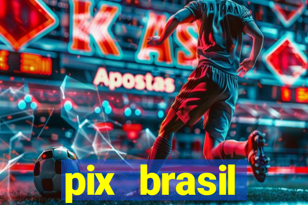 pix brasil entretenimento esportivo