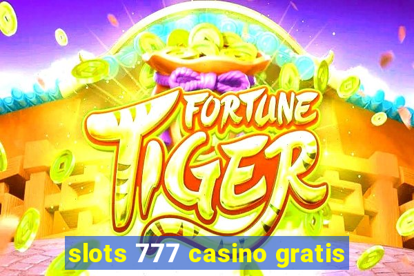 slots 777 casino gratis