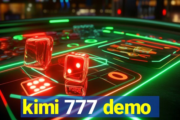 kimi 777 demo