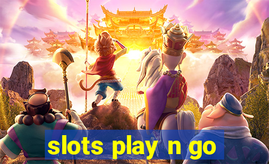 slots play n go