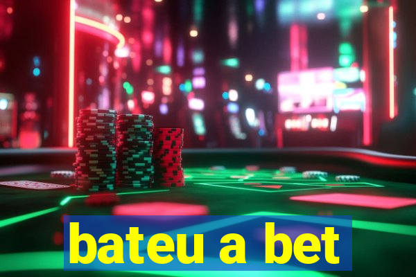 bateu a bet