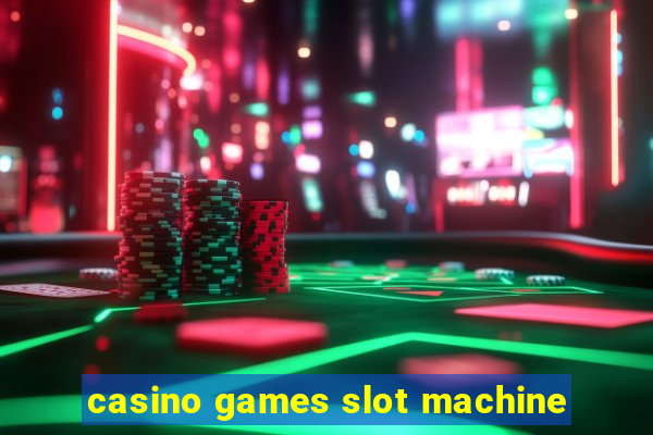 casino games slot machine