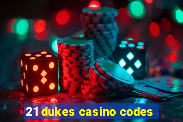 21 dukes casino codes