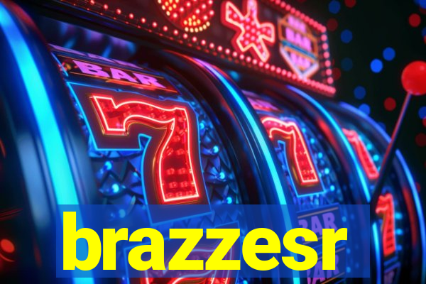 brazzesr