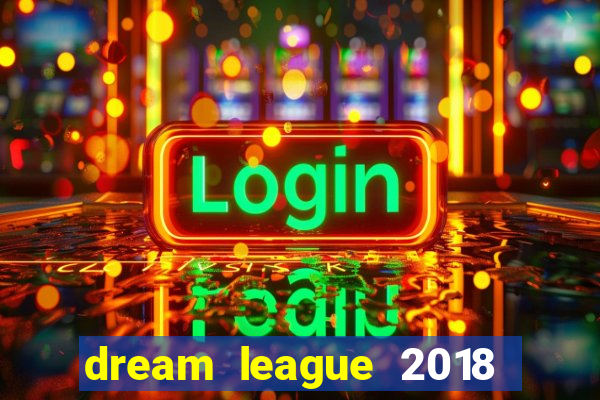 dream league 2018 dinheiro infinito