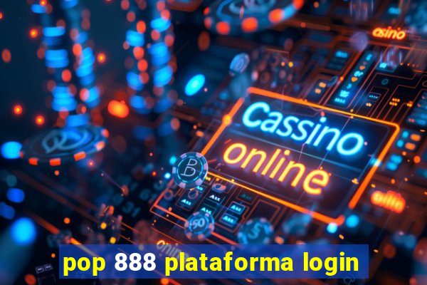 pop 888 plataforma login