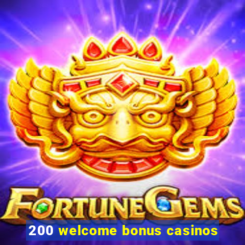 200 welcome bonus casinos