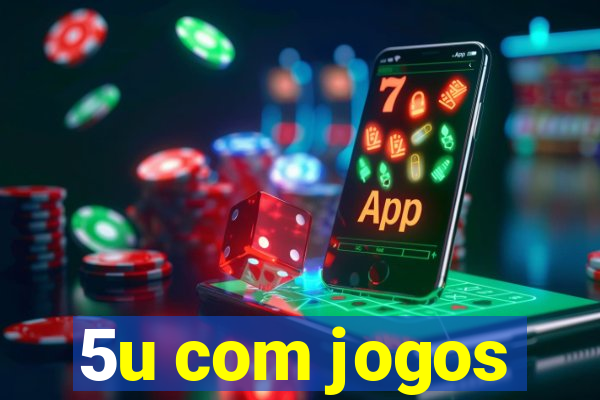 5u com jogos