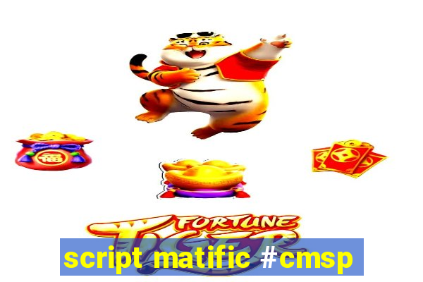 script matific #cmsp