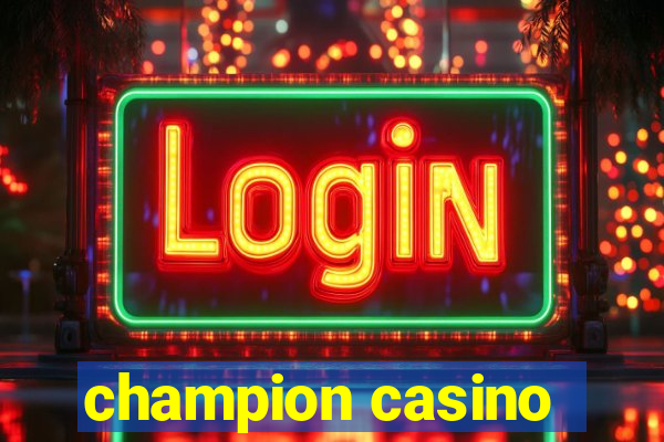 champion casino