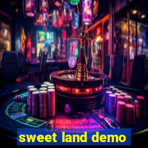 sweet land demo