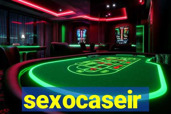 sexocaseir