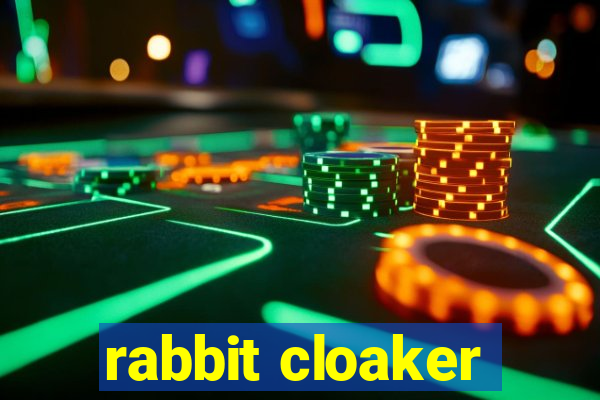 rabbit cloaker