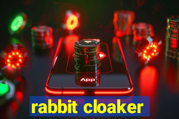 rabbit cloaker