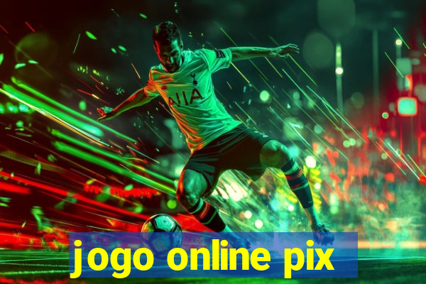 jogo online pix