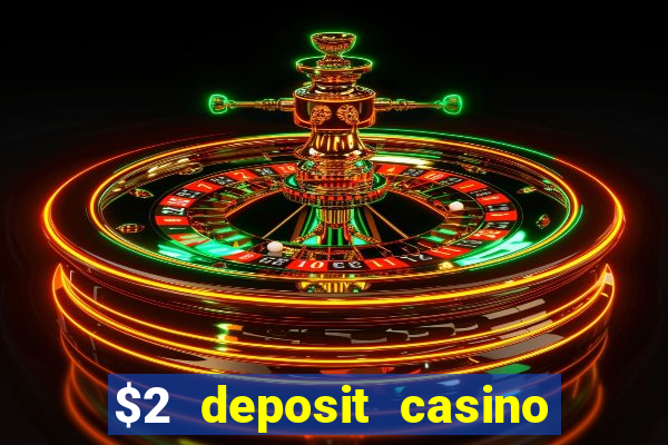 $2 deposit casino nz 2021