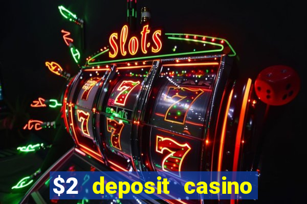 $2 deposit casino nz 2021