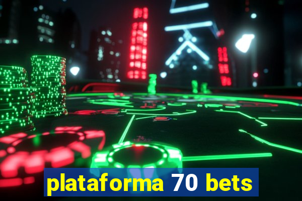 plataforma 70 bets