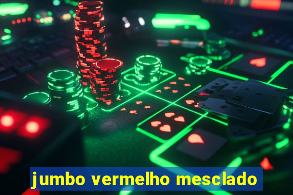 jumbo vermelho mesclado