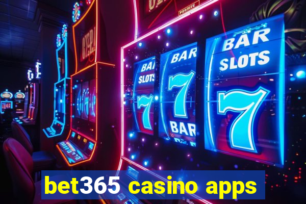 bet365 casino apps