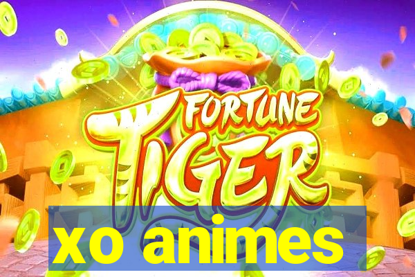 xo animes