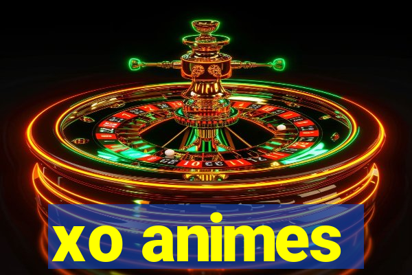 xo animes