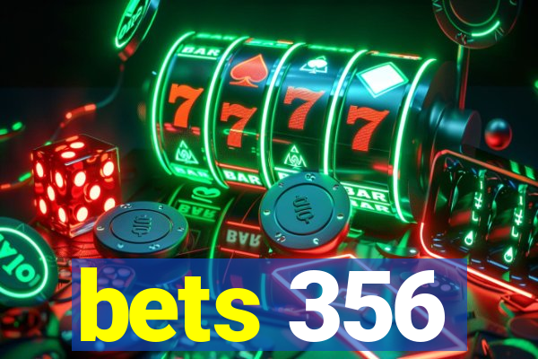 bets 356