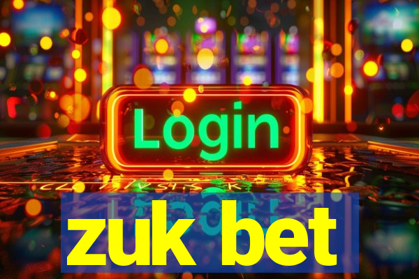 zuk bet