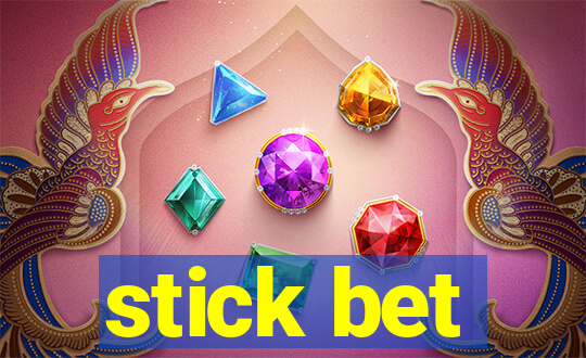 stick bet