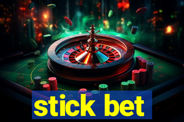 stick bet