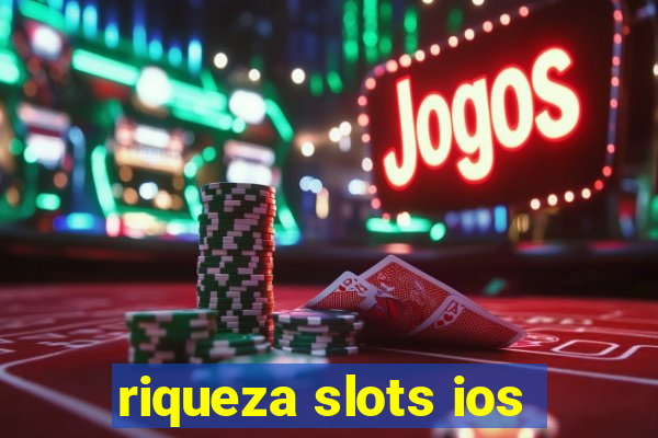 riqueza slots ios