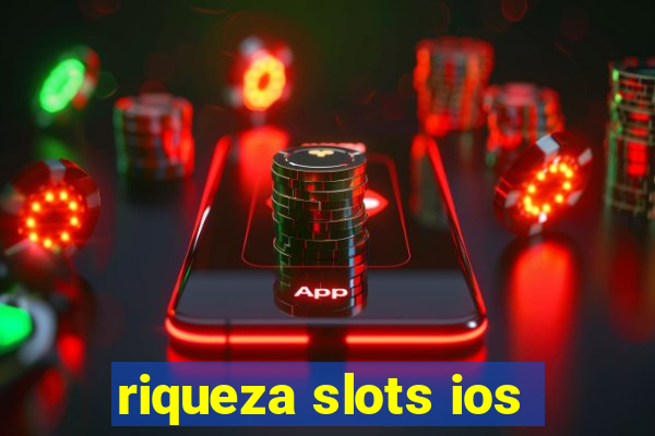 riqueza slots ios