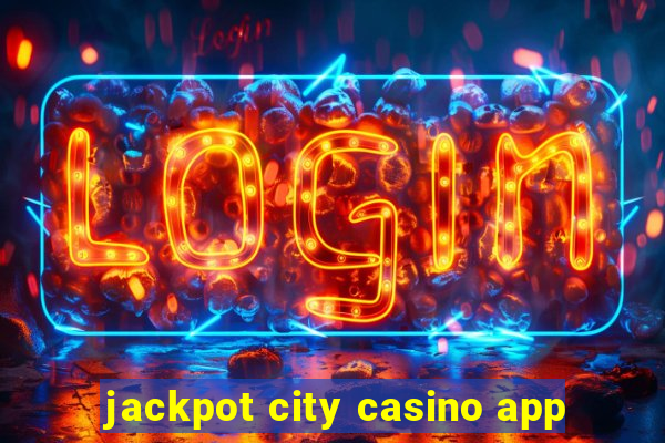 jackpot city casino app