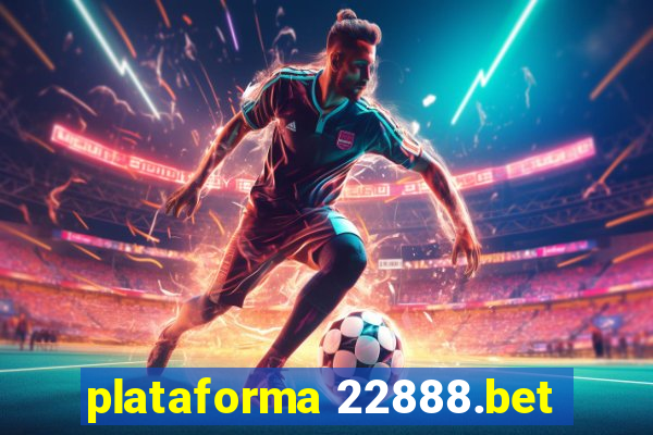 plataforma 22888.bet