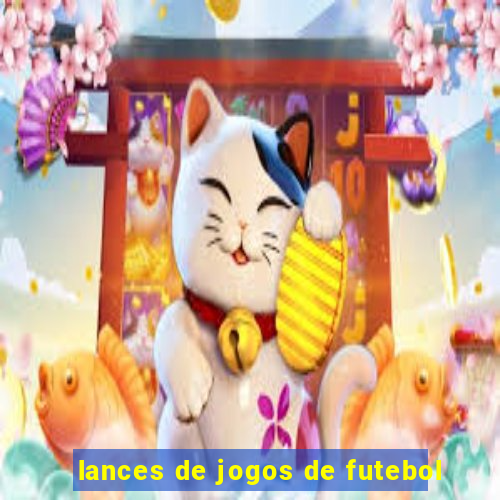 lances de jogos de futebol