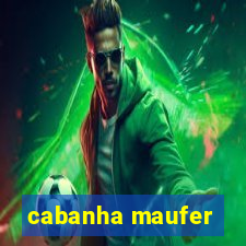 cabanha maufer