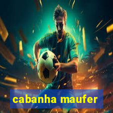 cabanha maufer