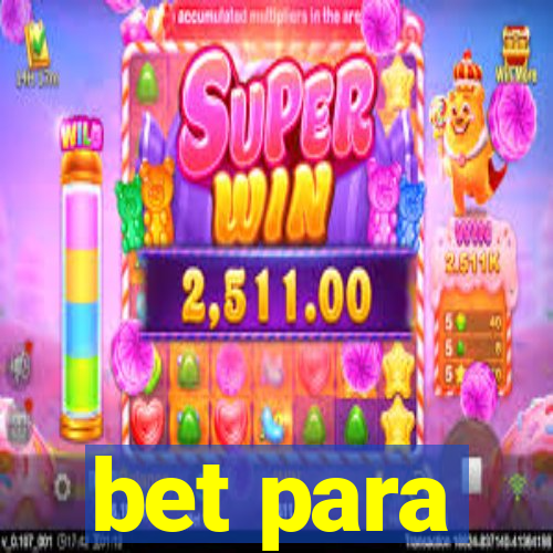 bet para