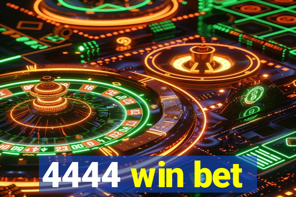 4444 win bet