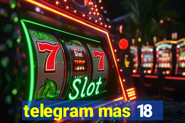 telegram mas 18