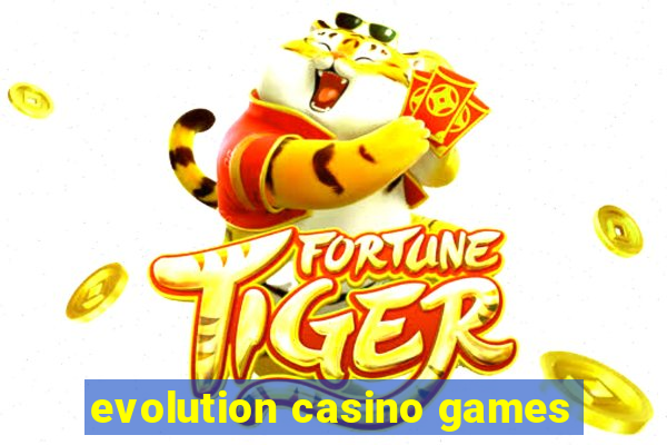 evolution casino games