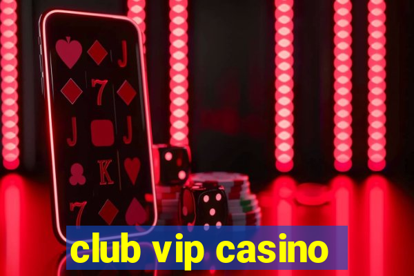 club vip casino