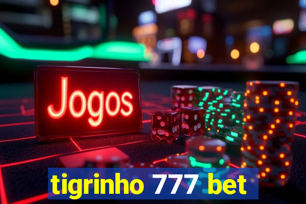 tigrinho 777 bet