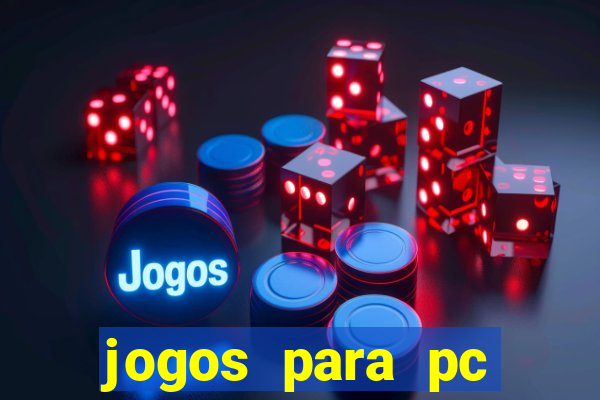 jogos para pc fraco torrent