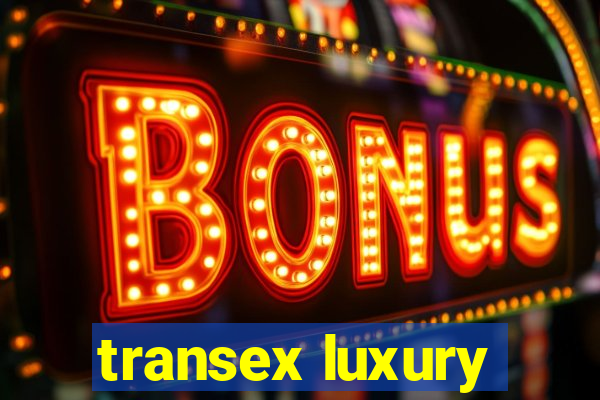 transex luxury