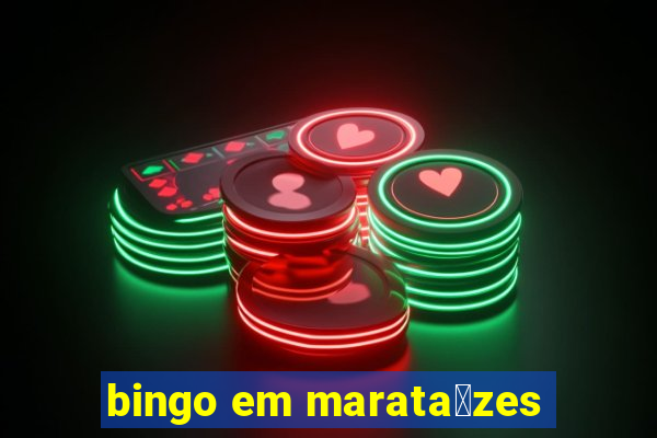 bingo em marata铆zes