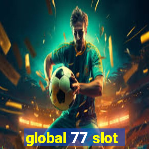 global 77 slot